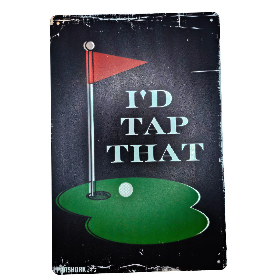 ParShark I'd Tap That Metal Sign 30x20cm