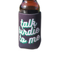 ParShark Beer Koozie Talk Birdie to Me